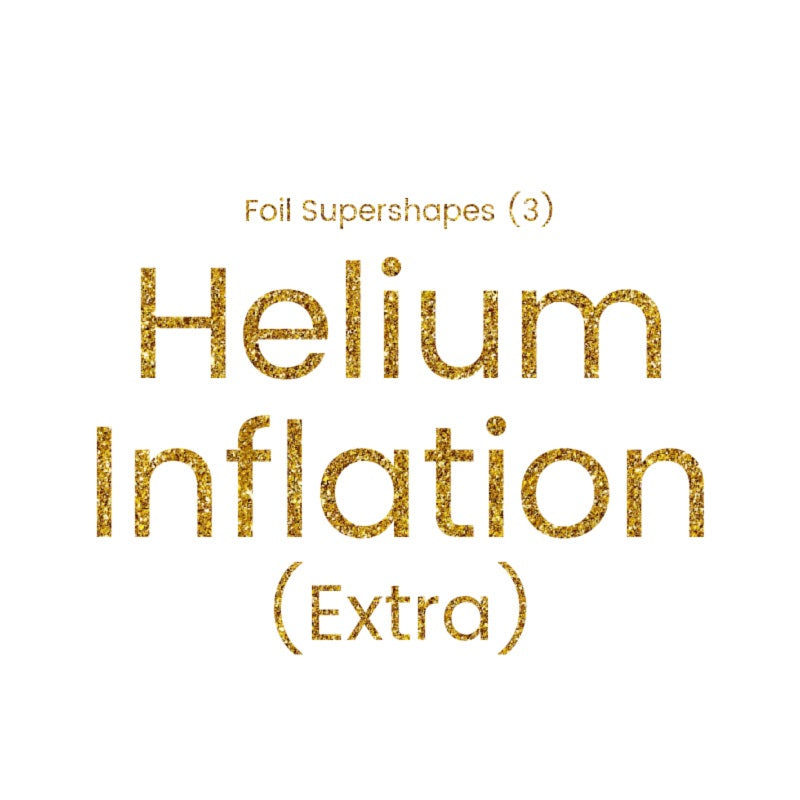 Helium Inflation for 3 Foil Supershapes (PICKUP ONLY)