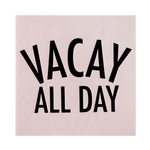 Vacay All Day Cocktail Napkins (20 pack)
